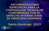 2010 Pan American Health Organization RECOMENDACIONES ESPECIFICAS PARA LA COOPERACION TECNICA DE CONFORMIDAD CON EL DERECHO INTERNACIONAL DE DERECHOS HUMANOS.
