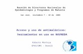 Acceso y uso de antimaláricos: herramientas en uso en RAVREDA Roberto Montoya OPAS/OMS - Brasil Reunión de Directores Nacionales de Epidemiología y Programas.