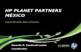 HP PLANET PARTNERS MÉXICO Imprimiéndole Vida al Planeta Gerardo D. Sandoval Loaiza Coordinador.