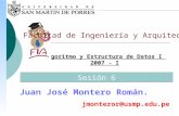 Algoritmo y Estructura de Datos I 2007 - I Facultad de Ingeniería y Arquitectura Juan José Montero Román. jmonteror@usmp.edu.pe Sesión 6.