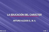 © IEF 1 NEC 5.1.2s LA EDUCACIÓN DEL CARÁCTER ARTURO ALEJOS G., M. A.