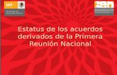 Estatus de los acuerdos derivados de la Primera Reunión Nacional.