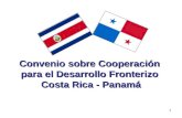 1 Convenio sobre Cooperación para el Desarrollo Fronterizo Costa Rica - Panamá.