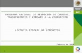 1 PROGRAMA NACIONAL DE RENDICIÓN DE CUENTAS, TRANSPARENCIA Y COMBATE A LA CORRUPCIÓN LICENCIA FEDERAL DE CONDUCTOR Febrero de 2010.