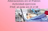 Alteraciones en el Patròn Actividad-ejercicio PAE al pcte en A.V.M.