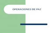 OPERACIONES DE PAZ. TIPOS Operaciones de Mantenimiento de la Paz (Peace Keeping) Operaciones de Establecimiento de la Paz o Multidimensionales (Segunda.