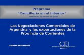 Las Negociaciones Comerciales de Argentina y las exportaciones de la Provincia de Corrientes Daniel Berrettoni Programa “Cancillería en el Interior” Corrientes,