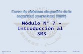 01/01/08 Revisión Nº 11Curso de sistemas de gestión de la seguridad operacional (SMS) Módulo N° 7 – Introducción al SMS.