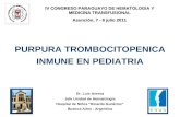 PURPURA TROMBOCITOPENICA INMUNE EN PEDIATRIA Dr. Luis Aversa Jefe Unidad de Hematología Hospital de Niños “Ricardo Gutiérrez” Buenos Aires - Argentina.