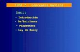 Introducción Definiciones Definiciones TEMA 7 : Conceptos básicos ÍNDICE Parámetros Parámetros Ley de Darcy Ley de Darcy.