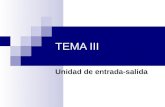 TEMA III Unidad de entrada-salida. 3.1 Dispositivos externos 3.2 Controlador de E/S 3.2.1 Funciones del controlador de E/S 3.2.2 Estructura del controlador.