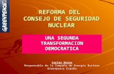 1 REFORMA DEL CONSEJO DE SEGURIDAD NUCLEAR UNA SEGUNDA TRANSFORMACION DEMOCRATICA Carlos Bravo Responsable de la Campaña de Energía Nuclear Greenpeace.