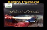 RETIR Retiro Pastoral. Afilar el hacha y el tratamiento de aquellas cosas que embotan nuestra eficacia en el Reino de Dios Apreciados Pastores: La labor.