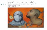 Angel m. parra “elel” Quien secuestro al amor tu o yo L-A Óleo sobre tela 70 X 50 cm.