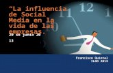 1 20 de junio 20 13 La influencia de Social Media en la vida de las empresas. Francisco Quintal ILGO 2013.