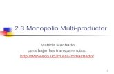 1 2.3 Monopolio Multi-productor Matilde Machado para bajar las transparencias: mmachado