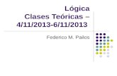 Lógica Clases Teóricas – 4/11/2013-6/11/2013 Federico M. Pailos.