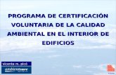 ACESEM PROGRAMA DE CERTIFICACIÓN VOLUNTARIA DE LA CALIDAD AMBIENTAL EN EL INTERIOR DE EDIFICIOS PROGRAMA DE CERTIFICACIÓN VOLUNTARIA DE LA CALIDAD AMBIENTAL.