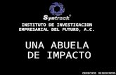 UNA ABUELA DE IMPACTO INSTITUTO DE INVESTIGACION EMPRESARIAL DEL FUTURO, A.C. DERECHOS RESERVADOS.