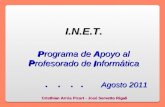 Programa de Apoyo al Profesorado de Informática I.N.E.T. PA I P Agosto 2011.... Cristhian Arrúa Picart - José Servetto Rigali.