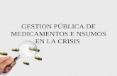 GESTION PÚBLICA DE MEDICAMENTOS E NSUMOS EN LA CRISIS.