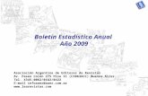 Boletín Estadístico Anual Año 2009 Asociación Argentina de Editores de Revistas Av. Paseo Colón 275 Piso 11 (C1063ACC) Buenos Aires Tel. 4345-0062/0182/0422.