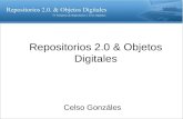 Repositorios 2.0 & Objetos Digitales Celso Gonzáles.