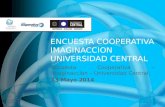 ENCUESTA COOPERATIVA IMAGINACCION UNIVERSIDAD CENTRAL Encuesta Cooperativa – Imaginaccion – Universidad Central. 13 Mayo 2014.