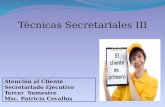 Técnicas Secretariales III Atención al Cliente Secretariado Ejecutivo Tercer Semestre Msc. Patricia Cevallos.