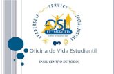 Oficina de Vida Estudiantil EN EL CENTRO DE TODO!.