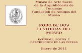 Museo de Arte Sacro de la Arquidiócesis de Tucumán Fundación de Amigos del Museo ROBO DE DOS CUSTODIAS DEL MUSEO INFORME, FOTOS Y DESCRIPCION DE LAS PIEZAS.