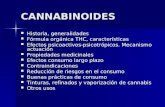 CANNABINOIDES Historia, generalidades Historia, generalidades Fórmula orgánica THC, características Fórmula orgánica THC, características Efectos psicoactivos-psicotrópicos.