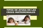 TIPOS DE AYUDA EN LAS CRISIS MATRIMONIALES