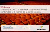 Webinar SharePoint 2010 & Yammer: La potencia de los contenidos y la fuerza de la colaboración