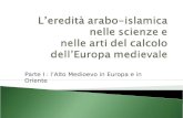 Parte I : l’Alto Medioevo in Europa e in Oriente.