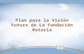 Plan para la Visión Futura de La Fundación Rotaria