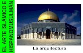 ART 04.B. Arte islámico. Arquitectura.ppt
