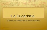 La Eucaristía como fuente de la vida cristiana