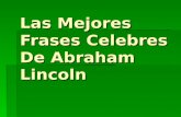 Las Mejores Frases Celebres De Abraham Lincoln