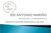 PROYECTO GESTION ORIENTADO A LAS TICS,IED ANTONIO NARIÑO-MOSQUERA
