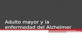 Adulto mayor y la enfermedad del alzheimer listo(1)