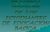 PRACTICAS DOCENTES DE LOS ESTUDIANTES DE EDUCACION BASICA