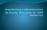 Arquitectura E Infraestructura De Puerto  Rico Antes De