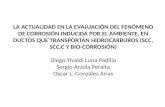 Sesión técnica, sala Tuzandépetl, La actualización en la evaluación del fenómeno de corrosión inducida por el ambiente en ductos que transportan hidrocarburos (SCC, SCC-C y