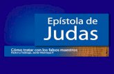 Judas ||| ¿cómo debemos tratar a los falsos profetas Nueva Version