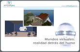 mundos virtuales: "realidad detrás del humo"