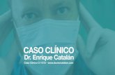 Caso Clínico C11212 - Dr. Enrique Catalán Bajuelo