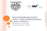 Neurofibromatosis tipo 1 más schwannoma. Presentación de un caso