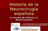 Historia de la neurocirugía española. La escuela de Valencia. J.J Barcia Goyanes