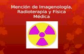 Mención de imagenología, radioterapia y física médica